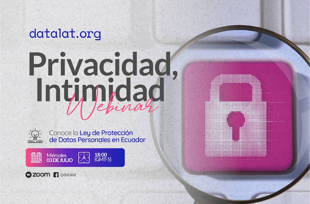 Webinar | Privacidad, Intimidad - Conoce la Ley de Protección de Datos